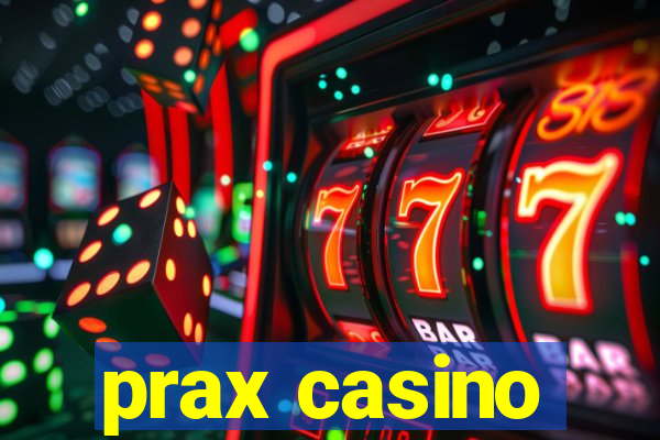 prax casino