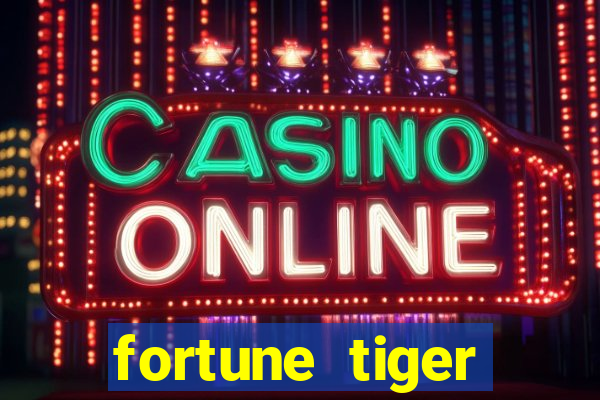 fortune tiger plataforma pagante