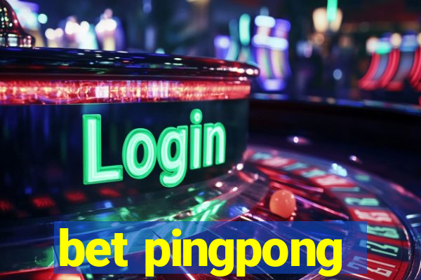 bet pingpong