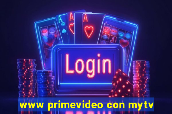 www primevideo con mytv