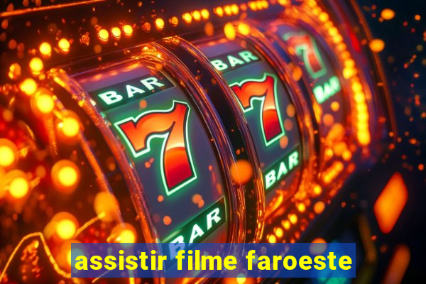 assistir filme faroeste