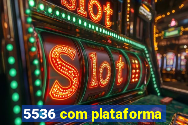 5536 com plataforma