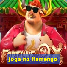 joga no flamengo