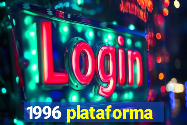 1996 plataforma