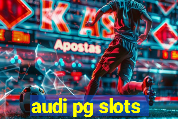 audi pg slots