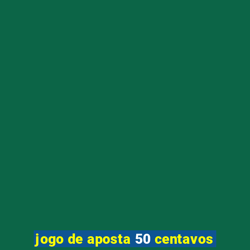 jogo de aposta 50 centavos