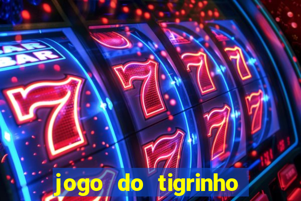 jogo do tigrinho que mais paga