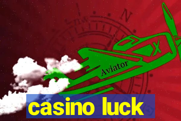 casino luck