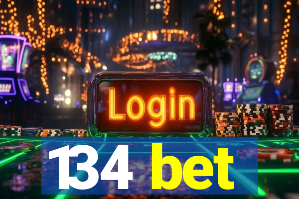 134 bet