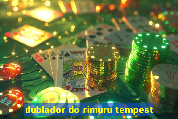 dublador do rimuru tempest