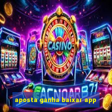 aposta ganha baixar app