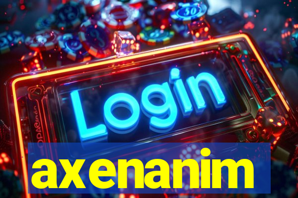 axenanim