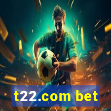 t22.com bet