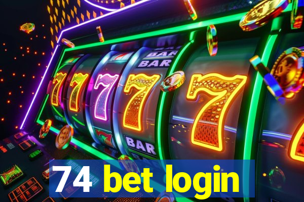 74 bet login