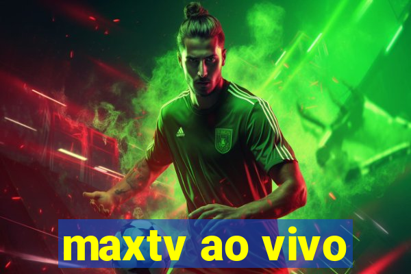 maxtv ao vivo