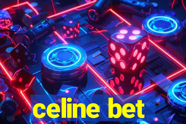 celine bet