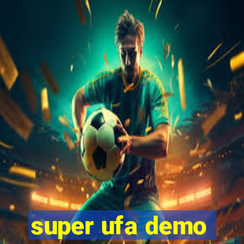 super ufa demo