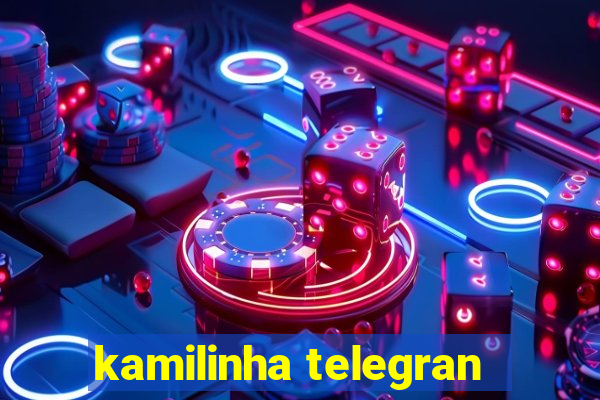 kamilinha telegran