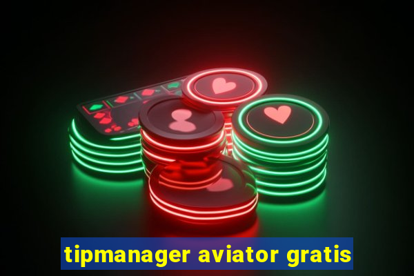 tipmanager aviator gratis