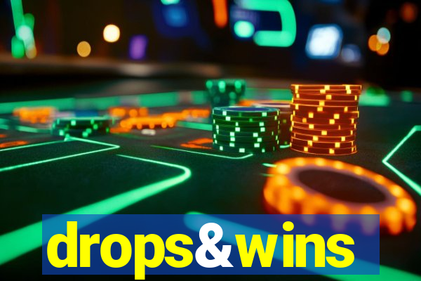 drops&wins