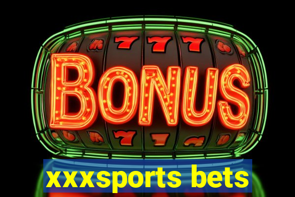 xxxsports bets