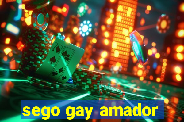 sego gay amador