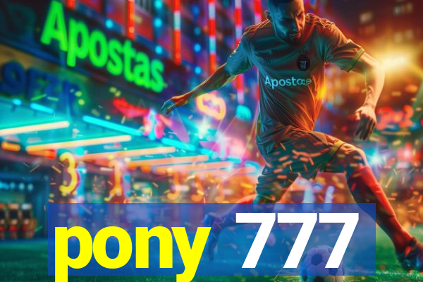 pony 777