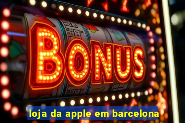 loja da apple em barcelona