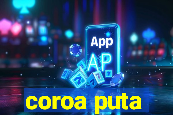 coroa puta