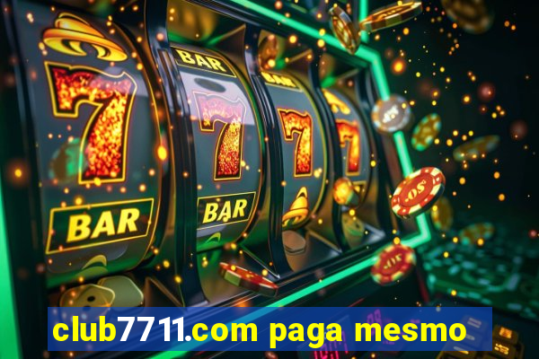 club7711.com paga mesmo