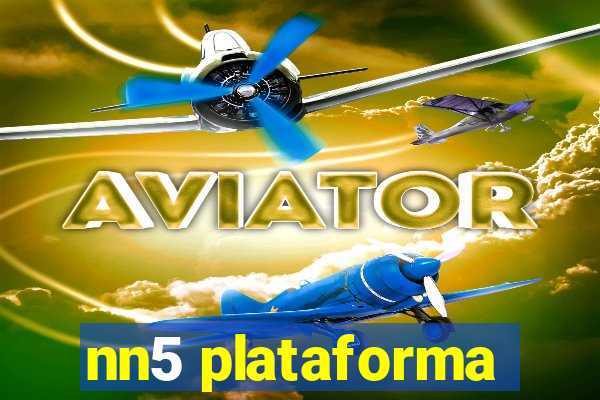 nn5 plataforma