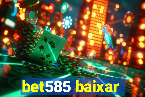 bet585 baixar