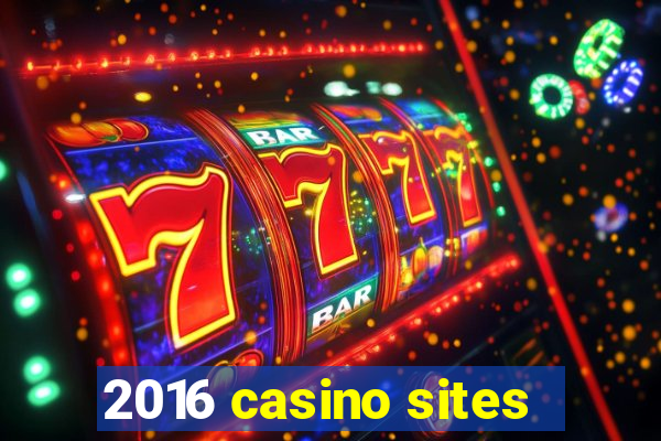 2016 casino sites