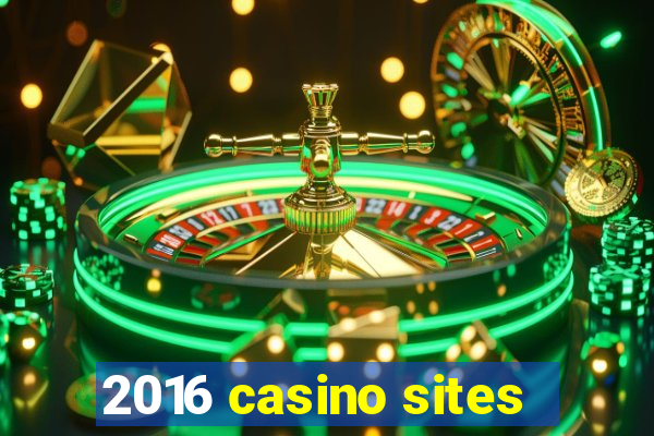 2016 casino sites