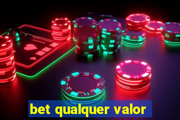 bet qualquer valor