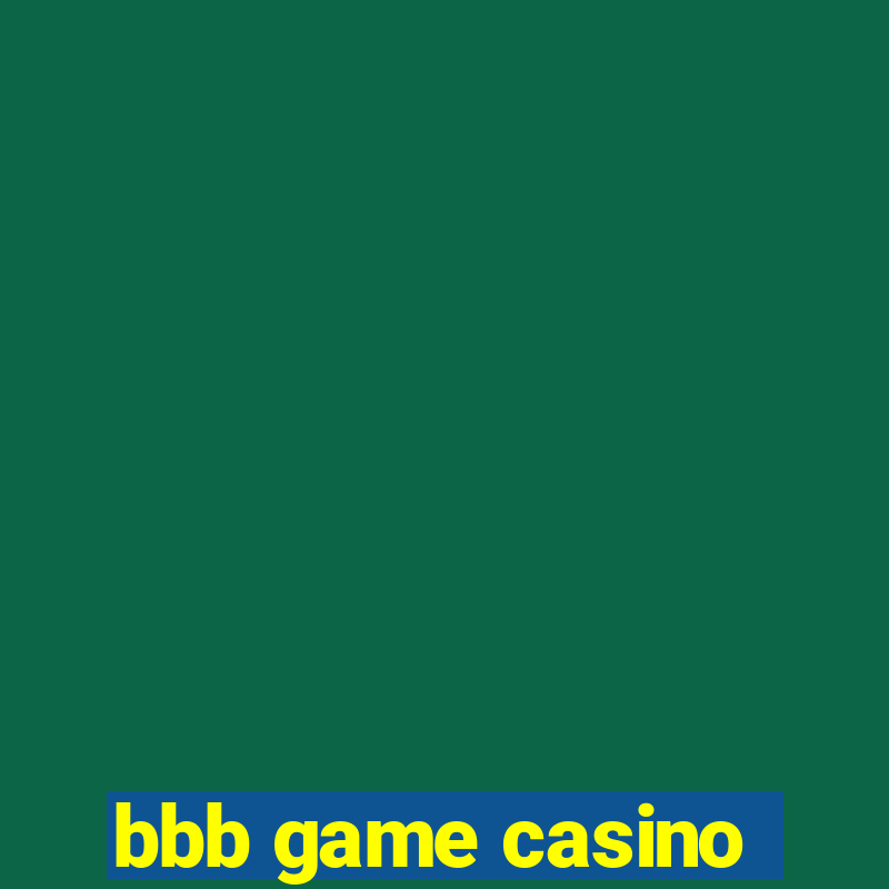 bbb game casino