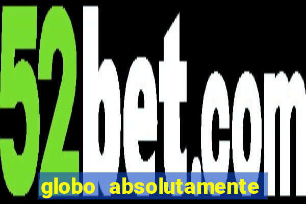 globo absolutamente tudo noticias