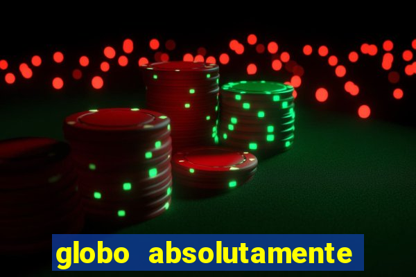 globo absolutamente tudo noticias