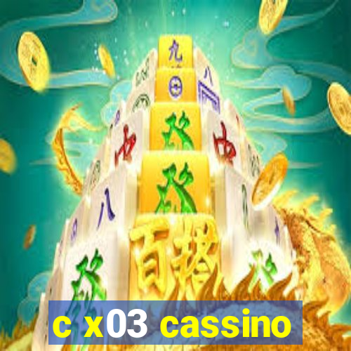 c x03 cassino