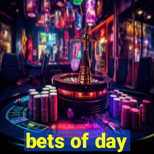 bets of day