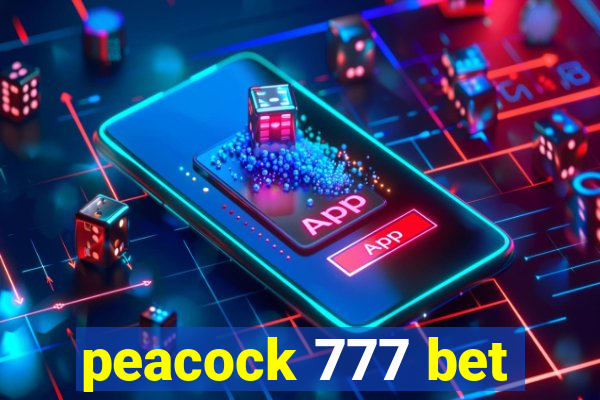 peacock 777 bet