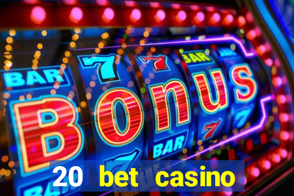 20 bet casino bonus code