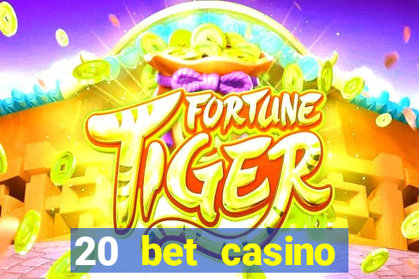 20 bet casino bonus code