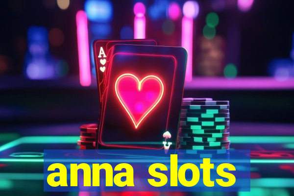 anna slots