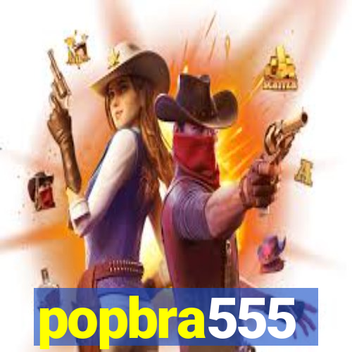 popbra555