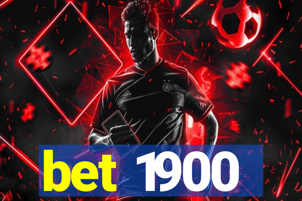 bet 1900