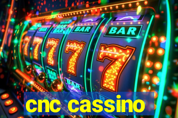 cnc cassino