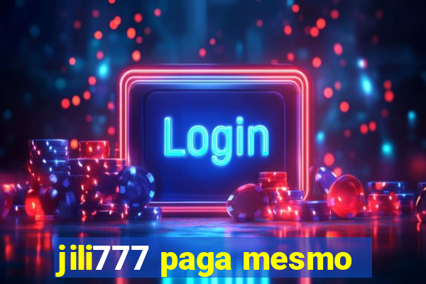 jili777 paga mesmo