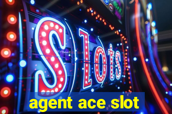 agent ace slot