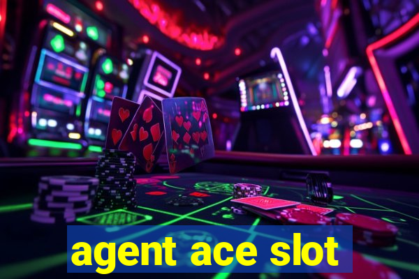 agent ace slot